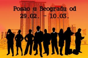 Posao u Beogradu od 29.02.-10.03.