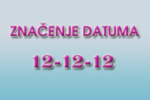 Značenje datuma 12-12-12