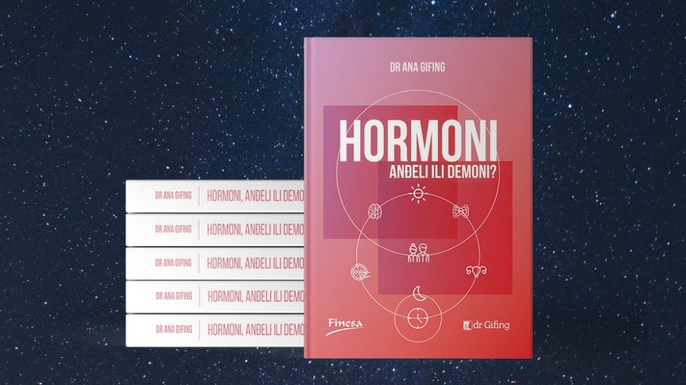 Hormoni – anđeli ili demoni? – nova knjiga dr Ane Gifing
